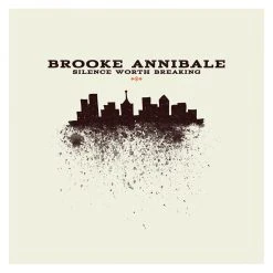 Brooke Annibale Silence Worth Breaking CD