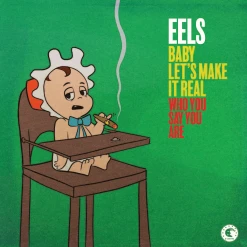 Eels Baby Let's Make It Real 7" Vinyl