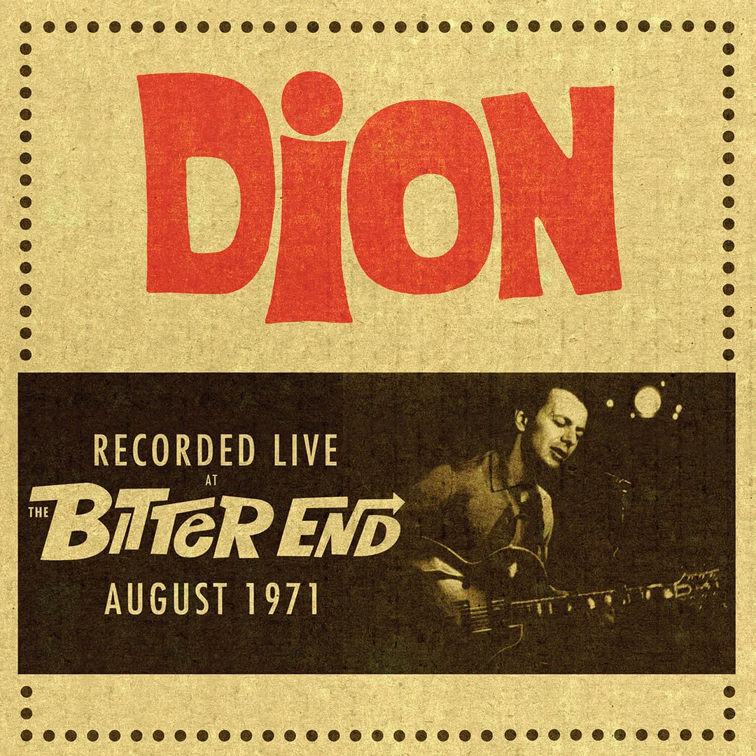 Dion Recorded Live At The Bitter End, August 1971 1 Dion Recorded Live At The Bitter End, August 1971