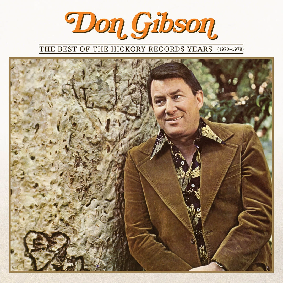 Don Gibson New Merch The Best Of The Hickory Records Years (1970–1978) 1 Don Gibson New Merch The Best Of The Hickory Records Years (1970–1978)