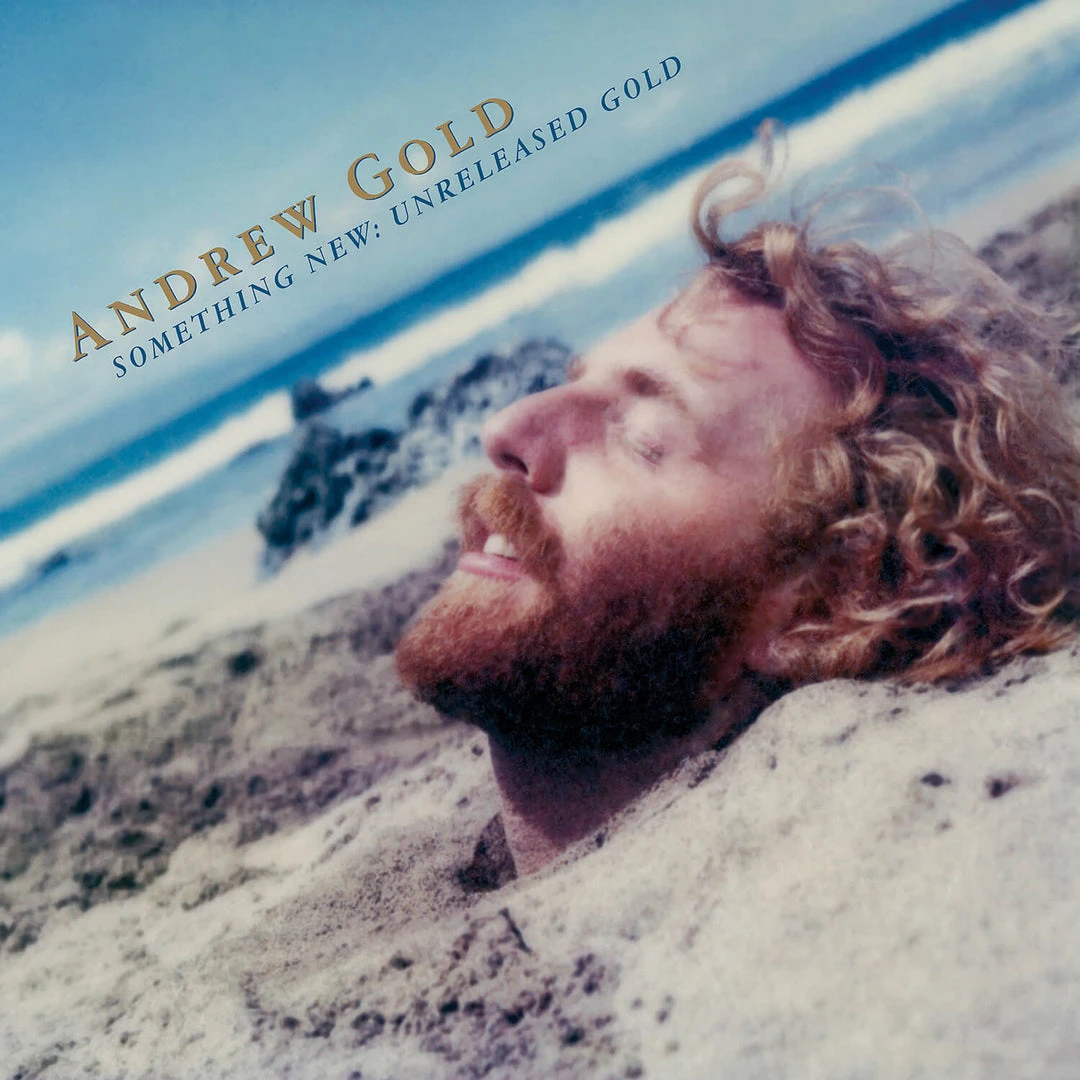 Andrew Gold Something New: Unreleased Gold New Merch 1 Andrew Gold Something New: Unreleased Gold New Merch