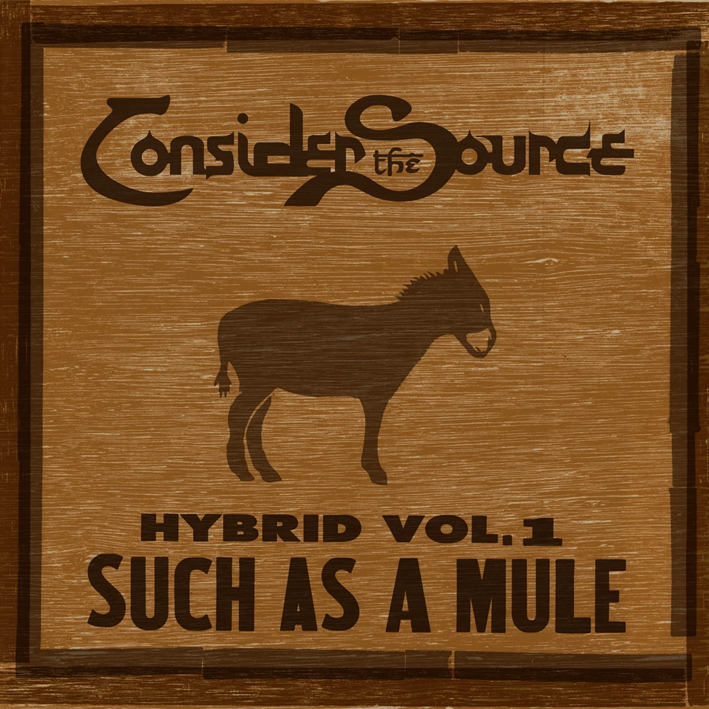 Consider The Source New Merch Hybrid Vol. 1: Such As A Mule CD 2 Consider The Source New Merch Hybrid Vol. 1: Such As A Mule CD