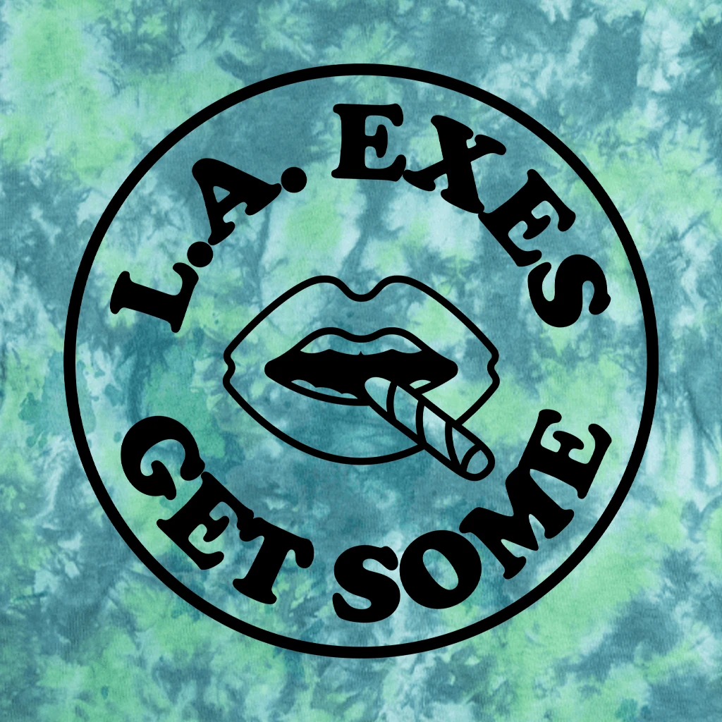 L.A. Exes Get Some Tie Dye T-Shirt New Merch 2 L.A. Exes Get Some Tie Dye T-Shirt New Merch