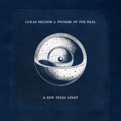 Lukas Nelson & Promise Of The Real New Merch A Few Stars Apart CD