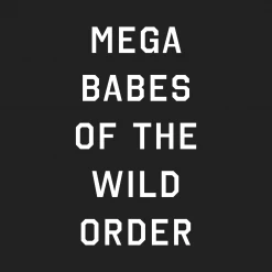 Mrs. Piss Mega Babes Of The Wild Order T-Shirt