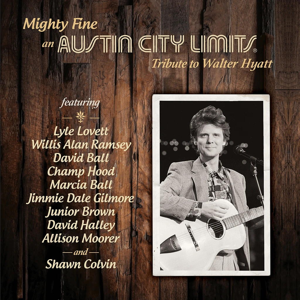 Various Artists Mighty Fine: An Austin City Limits Tribute To Walter Hyatt 1 Various Artists Mighty Fine: An Austin City Limits Tribute To Walter Hyatt
