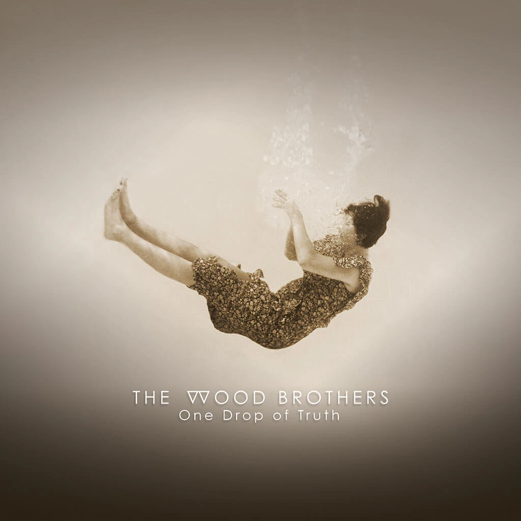 The Wood Brothers One Drop Of Truth CD 2 The Wood Brothers One Drop Of Truth CD