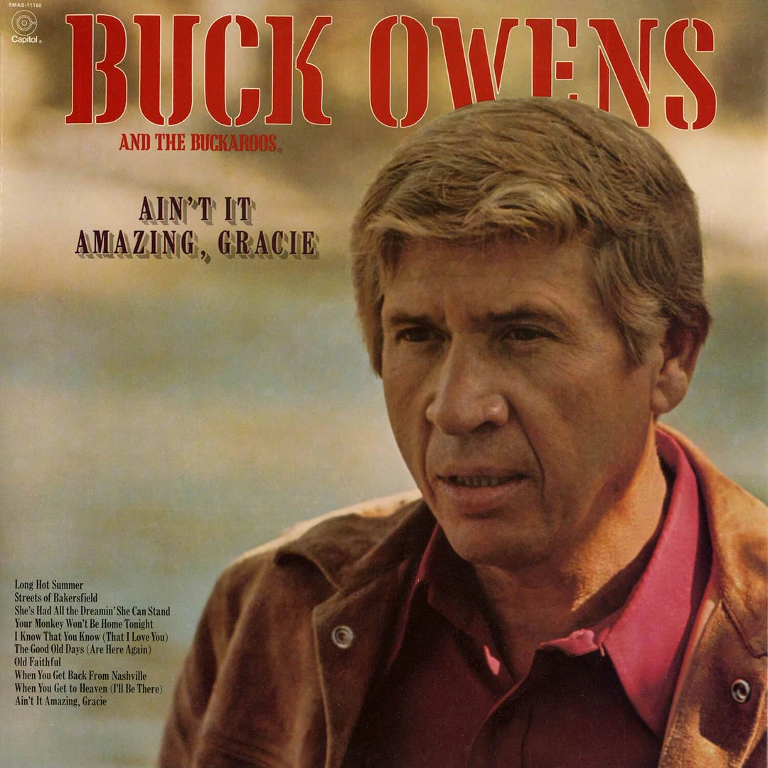 Buck Owens And His Buckaroos Ain’t It Amazing, Gracie 1 Buck Owens And His Buckaroos Ain’t It Amazing, Gracie
