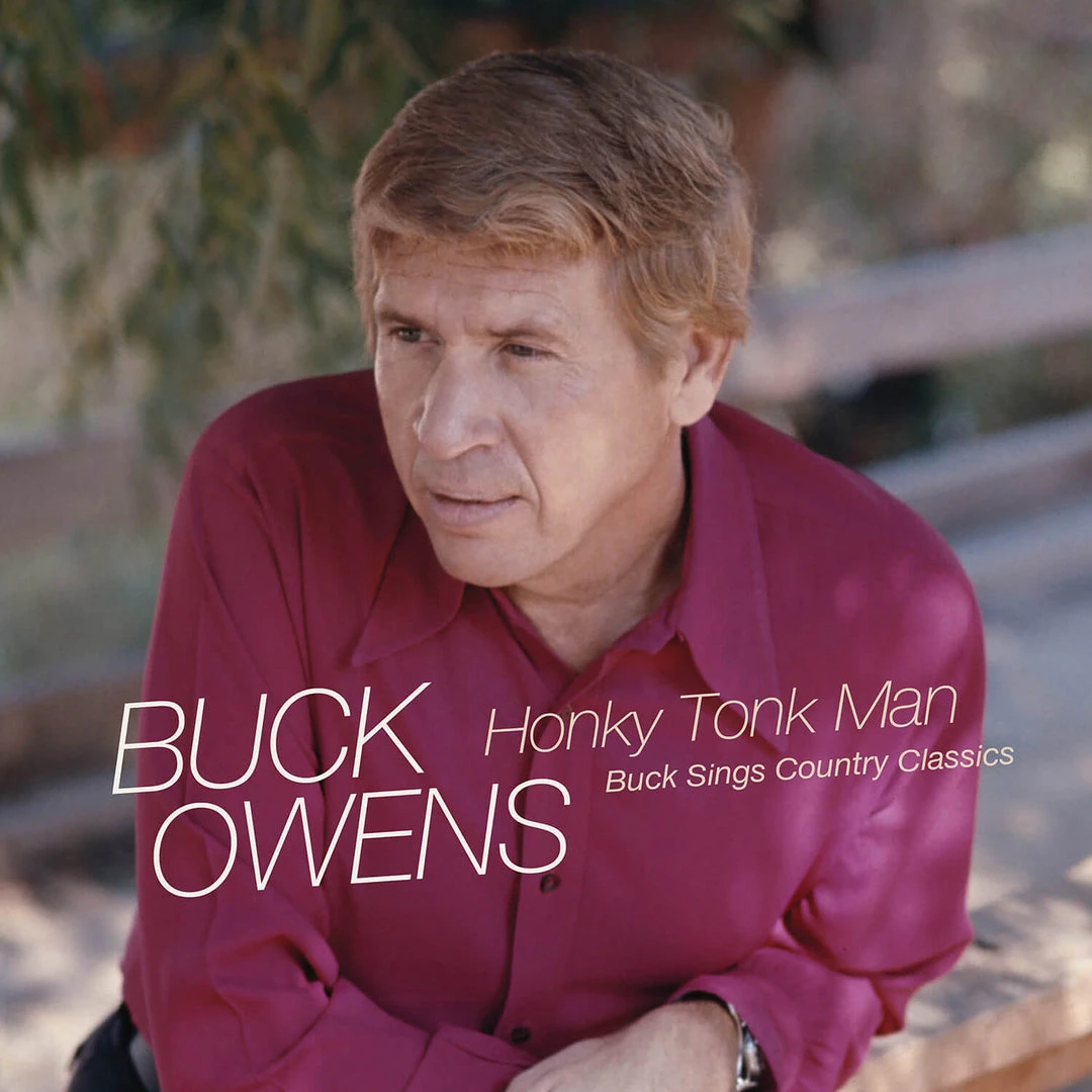 Buck Owens Honky Tonk Man: Buck Sings Country Classics 1 Buck Owens Honky Tonk Man: Buck Sings Country Classics