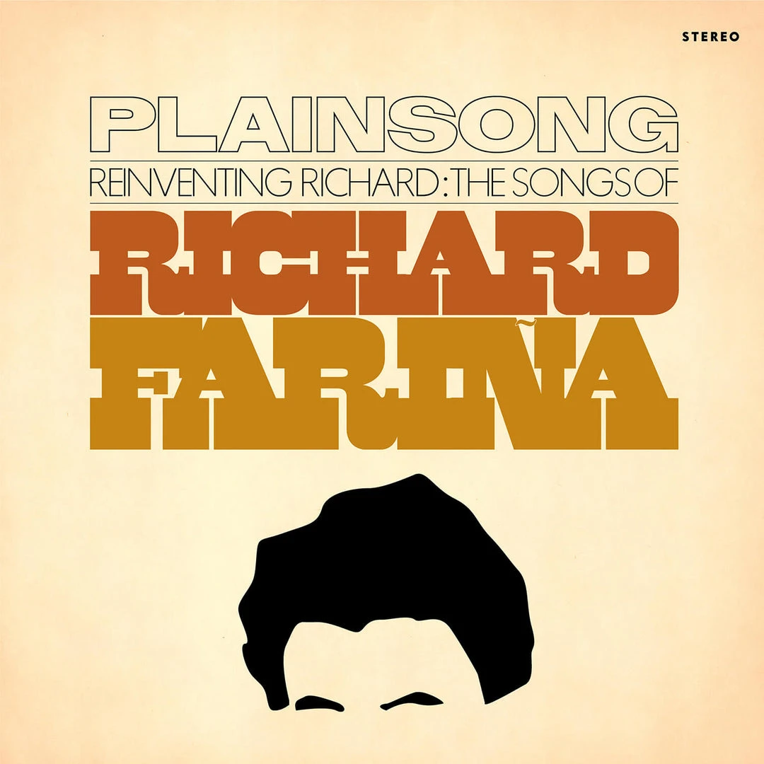 Plainsong Reinventing Richard: The Songs Of Richard Fariña 1 Plainsong Reinventing Richard: The Songs Of Richard Fariña
