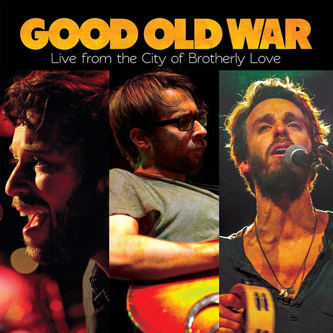 Good Old War (SH) Live From The City Of Brotherly Love CD 1 Good Old War (SH) Live From The City Of Brotherly Love CD