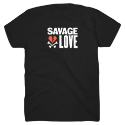 Savage Lovecast New Merch Savage Love Black T-Shirt