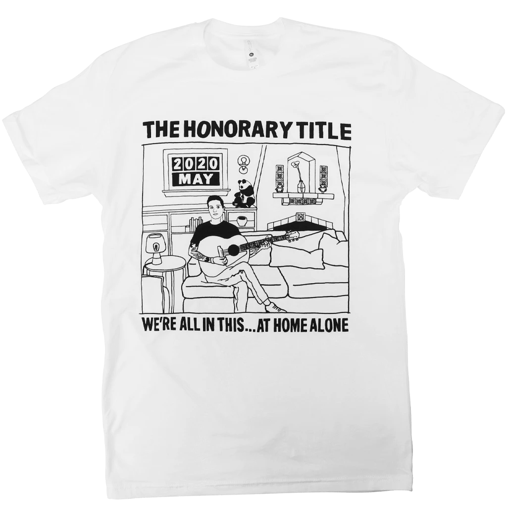 The Honorary Title New Merch We're All In This...Alone At Home White T-Shirt 1 The Honorary Title New Merch We're All In This...Alone At Home White T-Shirt