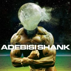 New Merch This Is The Third Album Of A Band Called Adebisi Shank