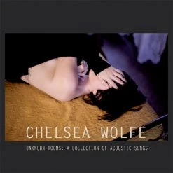Chelsea Wolfe Unknown Rooms CD